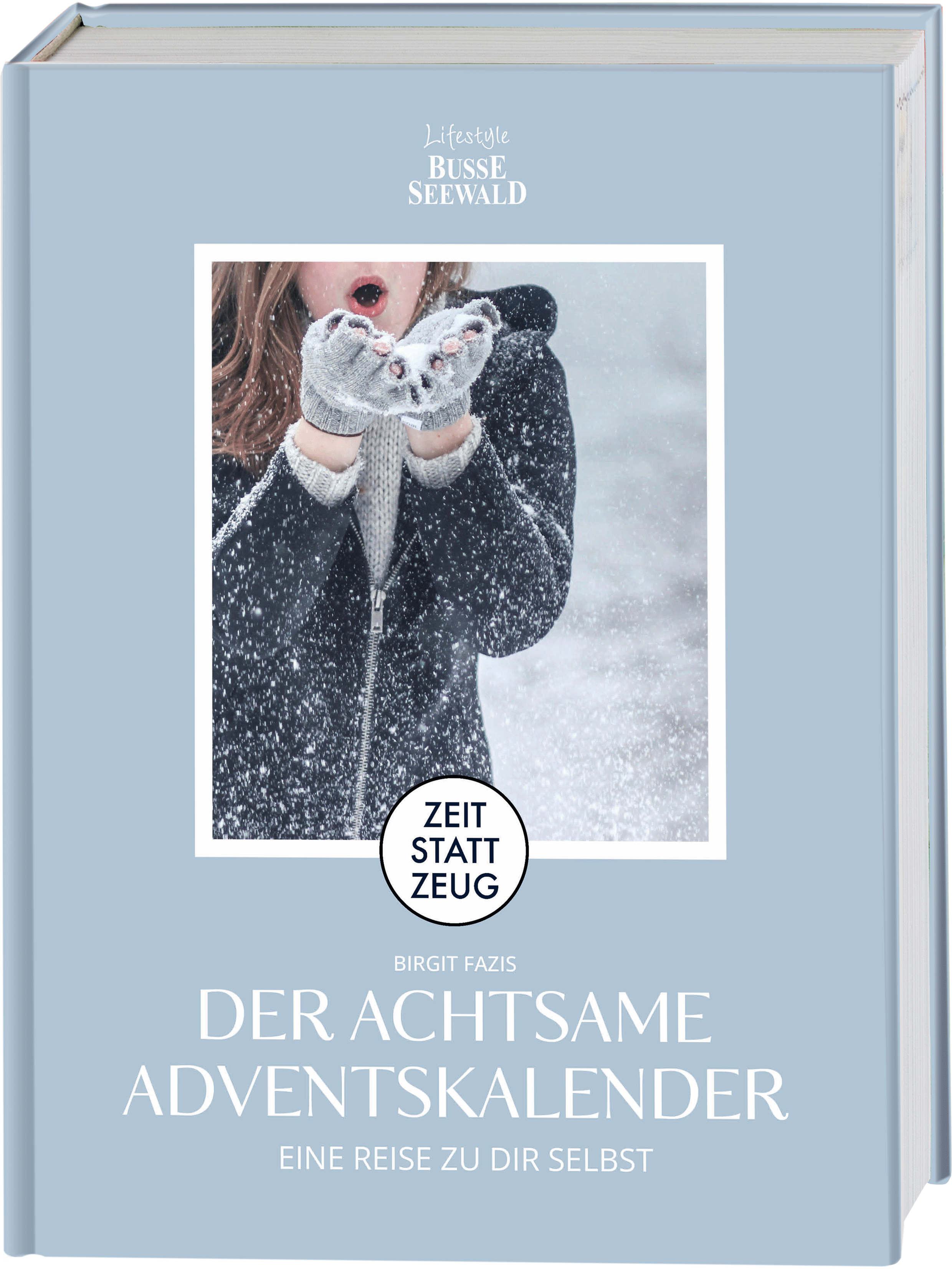 Zeit statt Zeug: Der achtsame Adventskalender. Eine Reise zu dir selbst.
