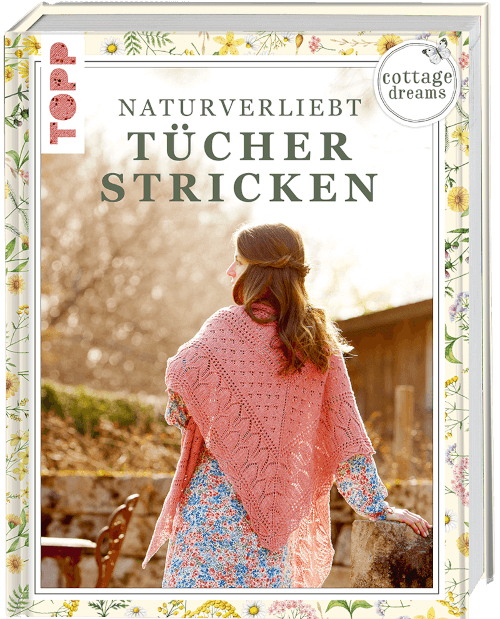 Cottage Dreams - Tücher stricken