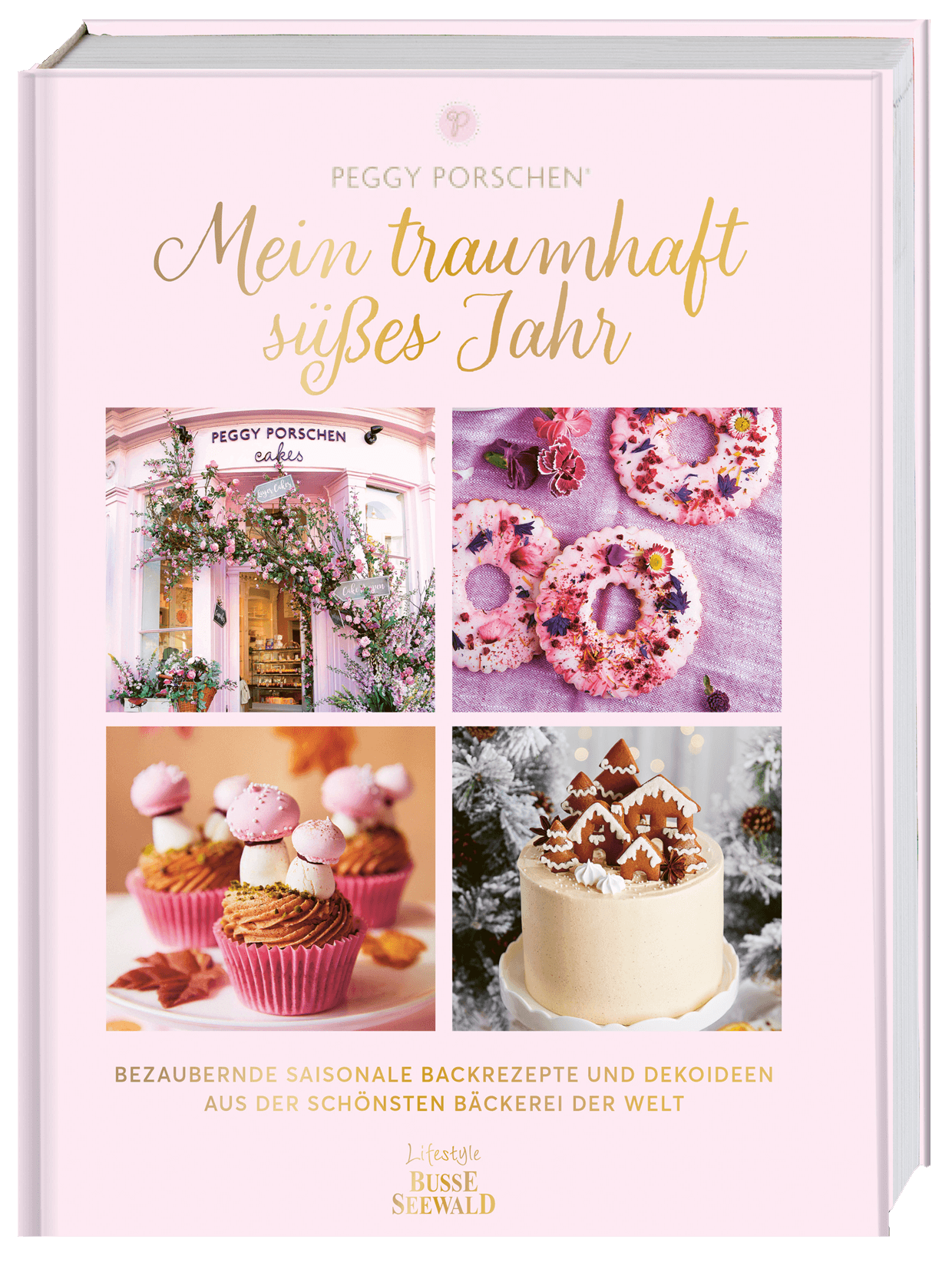 Mein traumhaft süßes Jahr - Buch mit Rezepten zum Backen und Dekorieren von Peggy Porschen
