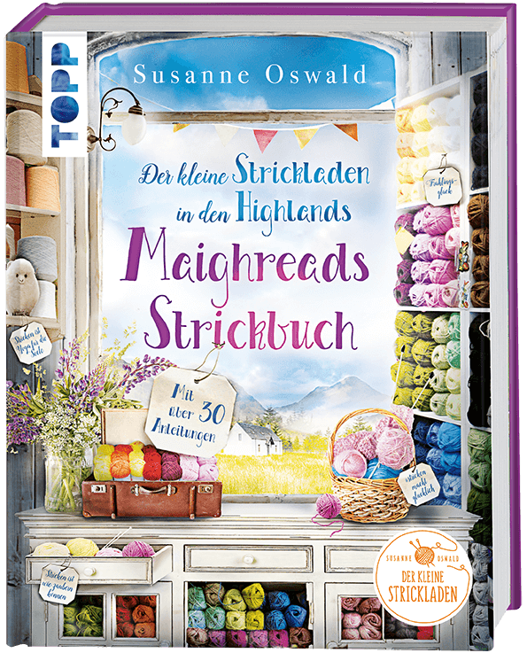 Maighreads Strickbuch - Der kleine Strickladen in den Highlands