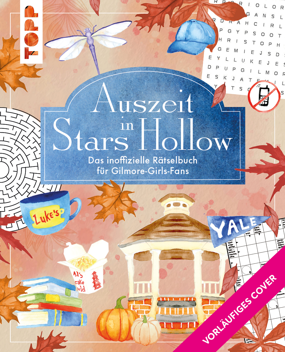 Auszeit in Stars Hollow. Das inoffizielle Rätselbuch für Gilmore-Girls-Fans