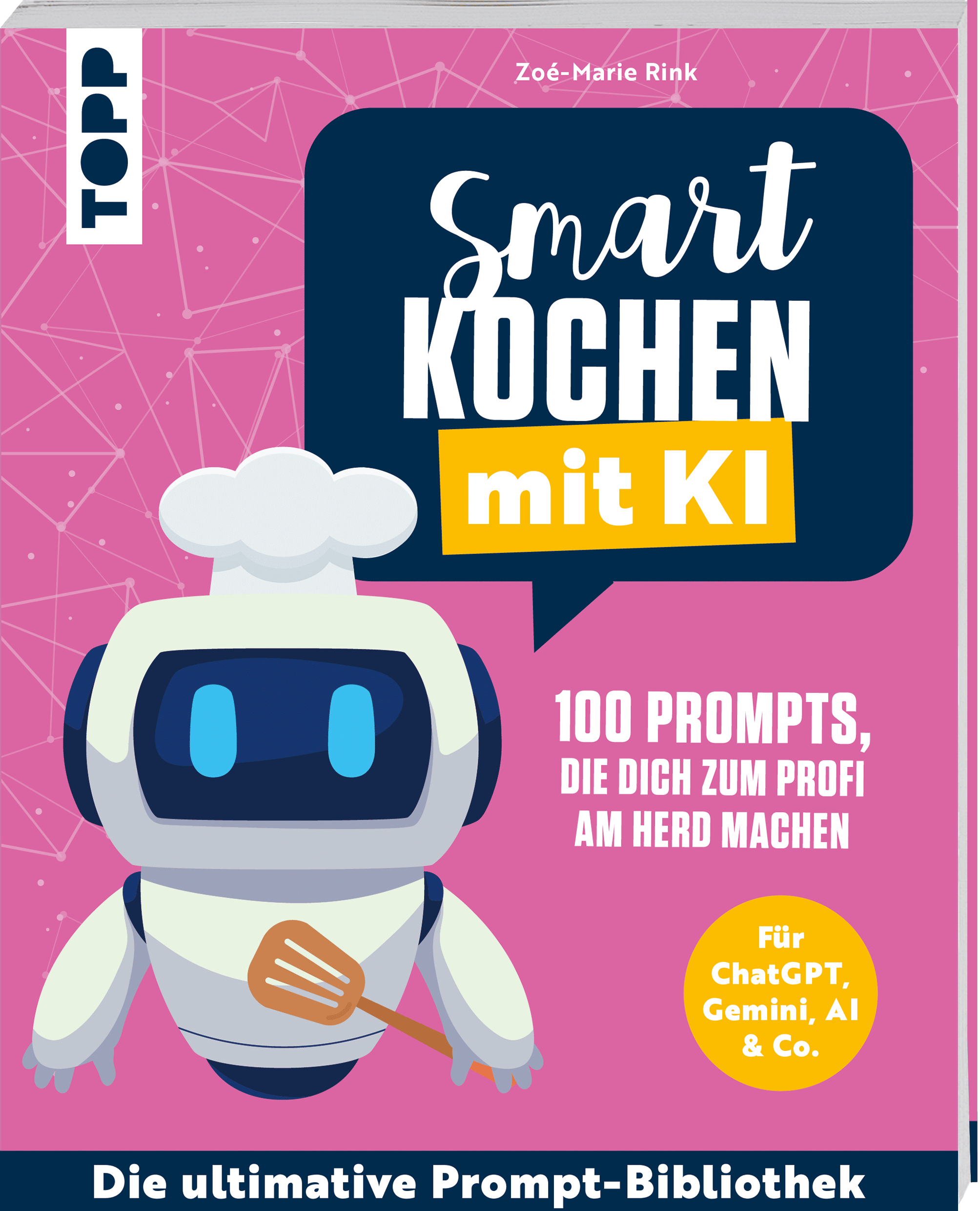 Smart kochen mit KI. 100 Prompts, die dich zum Profi am Herd machen.
