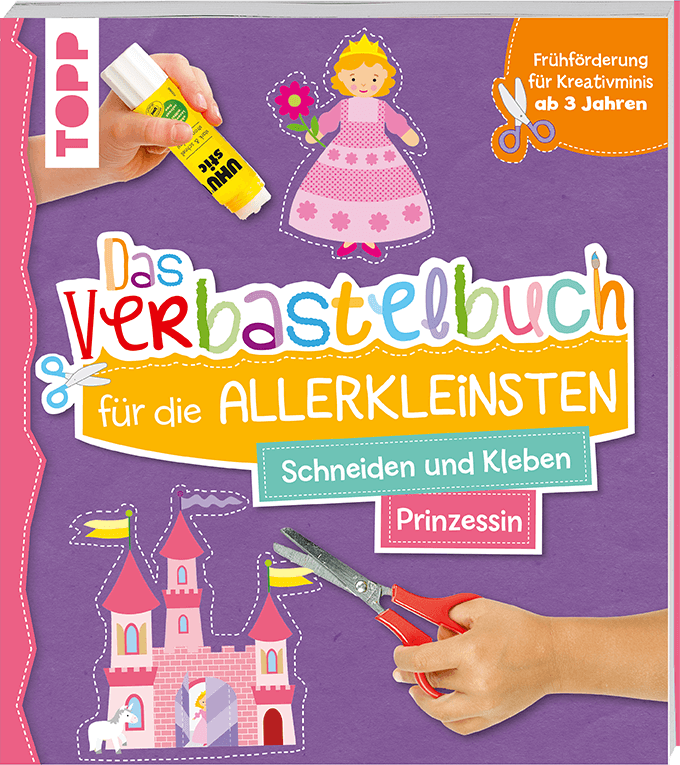 Das Verbastelbuch für die Allerkleinsten - Prinzessin