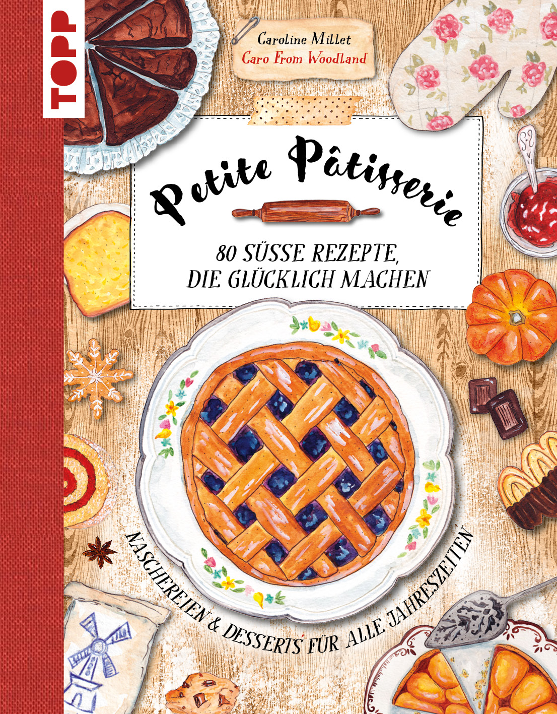 Petite Pâtisserie. 80 süße Rezepte, die glücklich machen