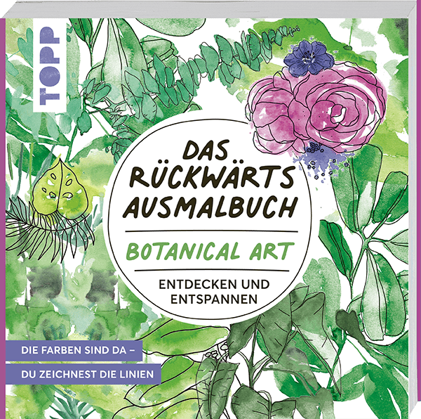 Das Rückwärts-Ausmalbuch Botanical Art