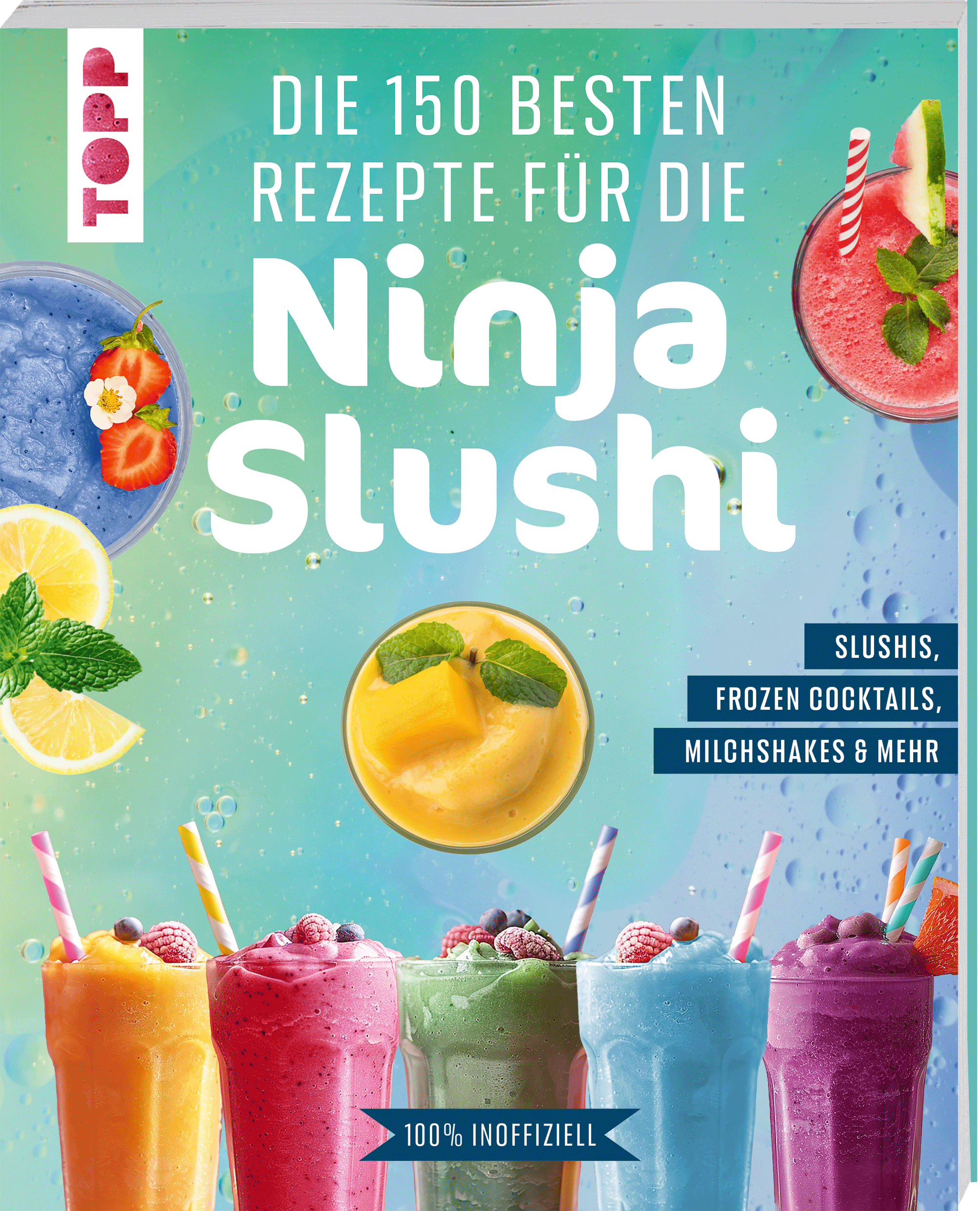 Die 150 besten Rezepte für die Ninja Slushi