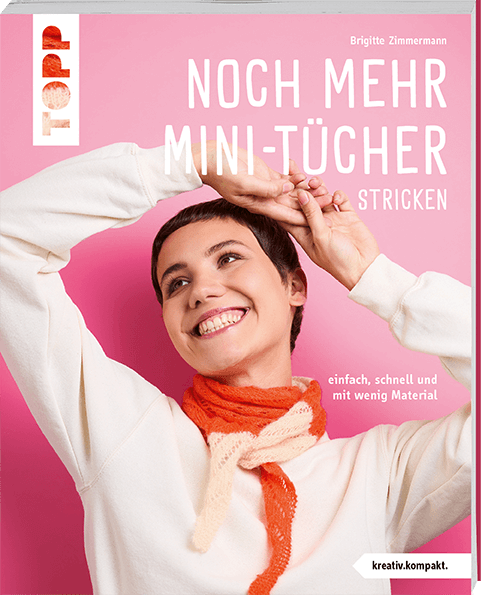 Noch mehr Mini-Tücher stricken​ (kreativ.kompakt.)
