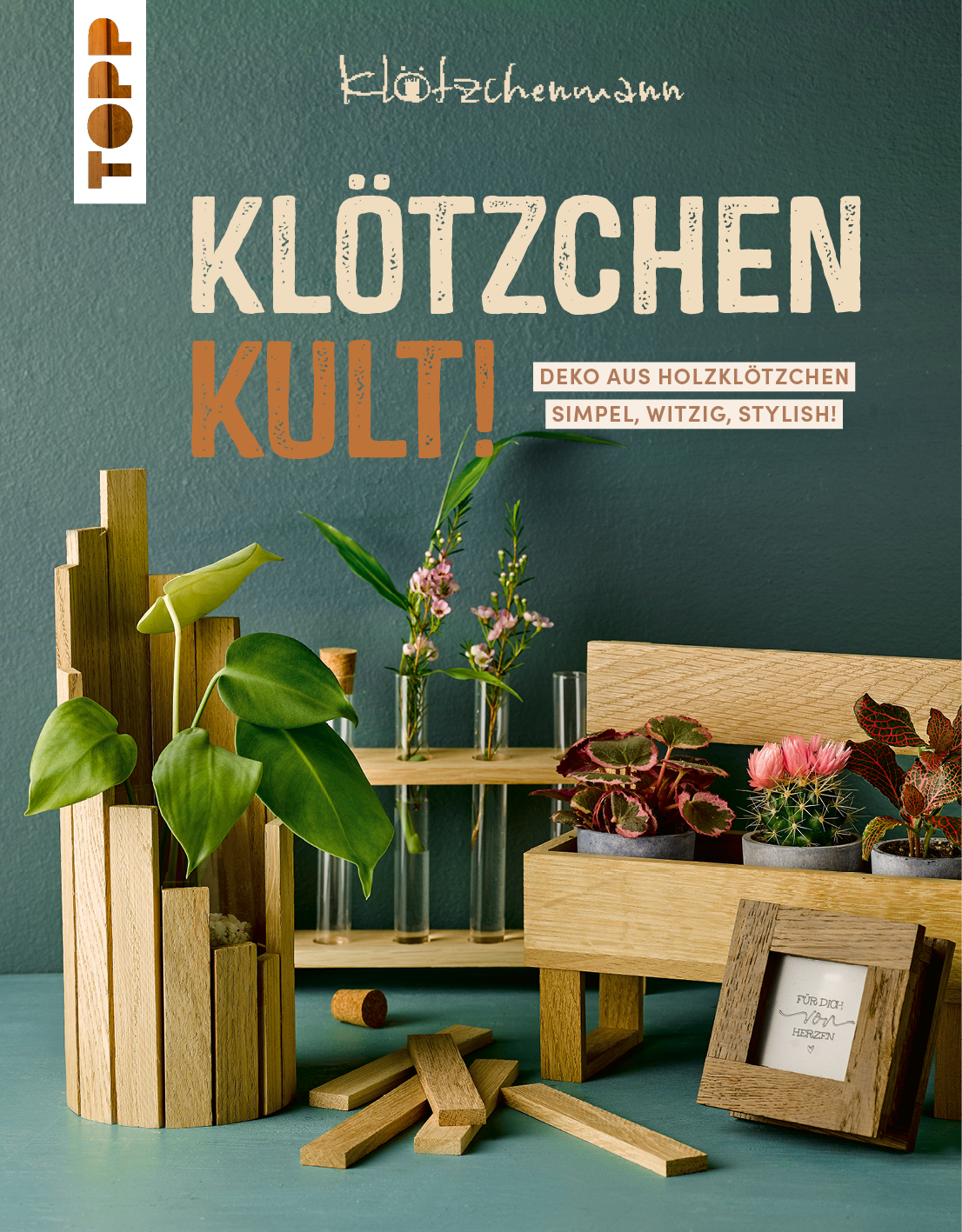 KlötzchenKult! Deko aus Holzklötzchen - simpel, witzig, stylish!