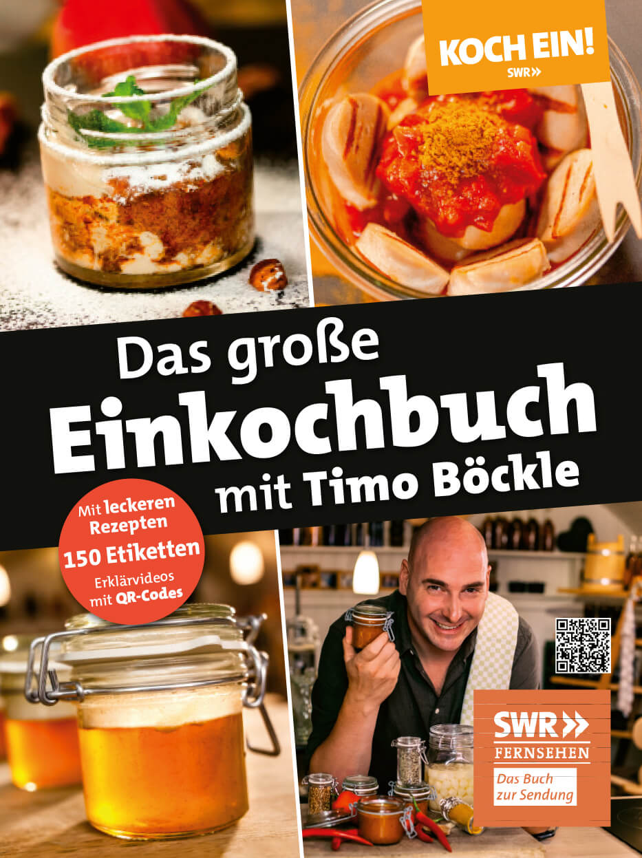 Koch ein! Das große Einkochbuch mit Timo Böckle