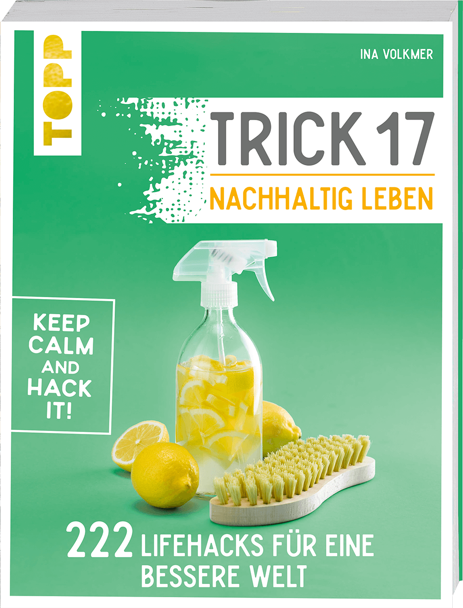 Trick 17 – Nachhaltig leben