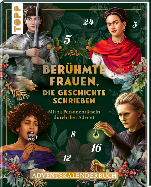 Berühmte Frauen, die Geschichte schrieben. Adventskalenderbuch