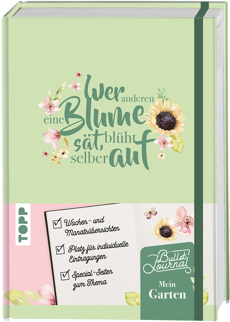 Mein Bullet Journal Garten - Wer anderen eine Blume sät, blüht selber auf