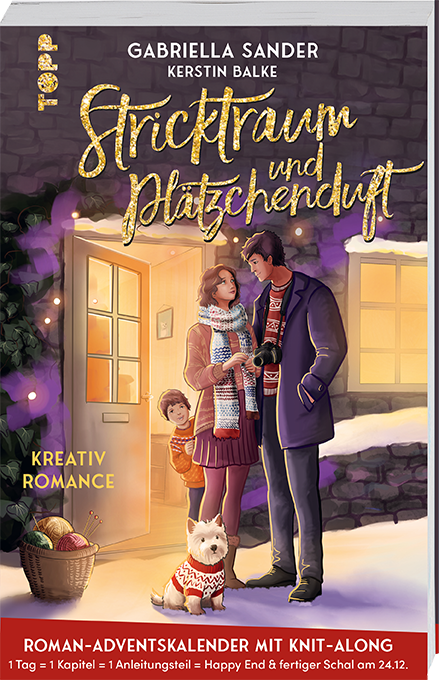 Stricktraum und Plätzchenduft. Eine Kreativ-Romance. Mit Muster-Schal-Knit-Along. Adventskalenderbuch (Band 2)