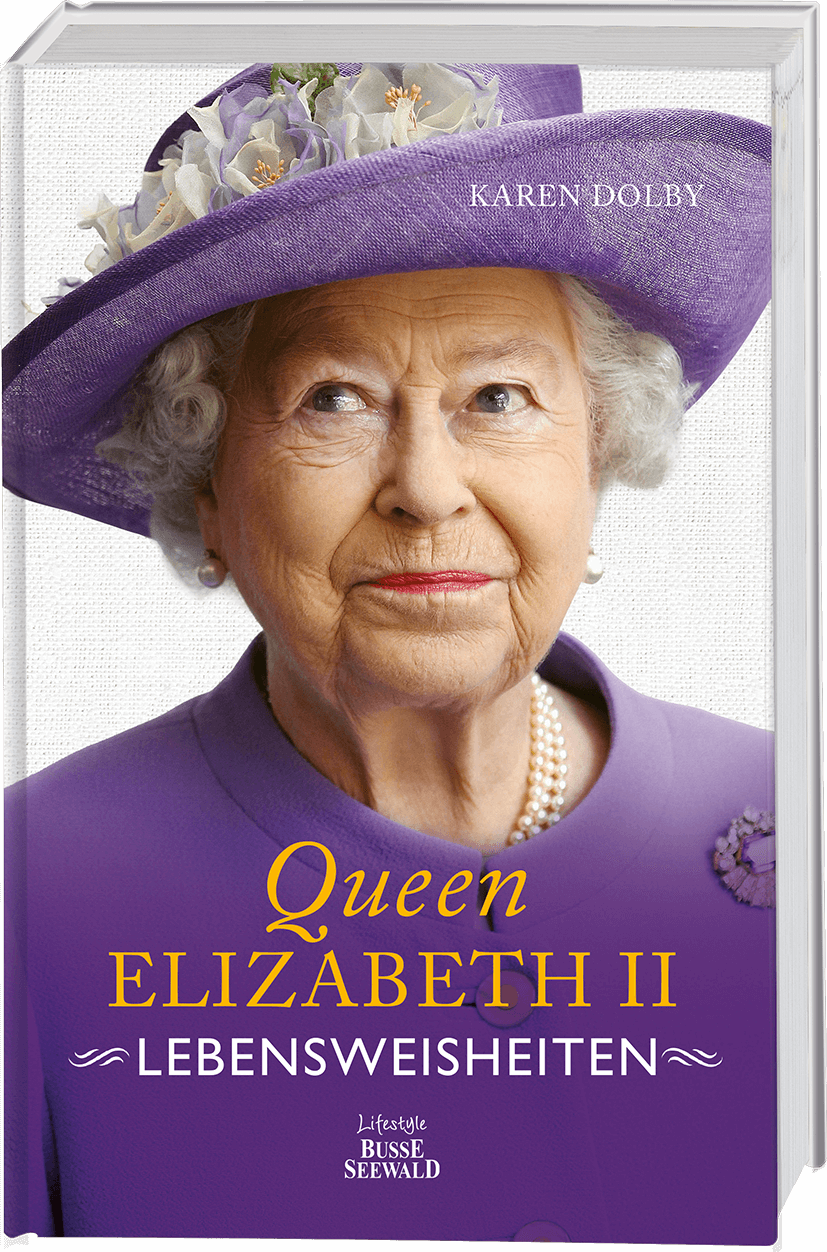 Queen Elizabeth II - Lebensweisheiten