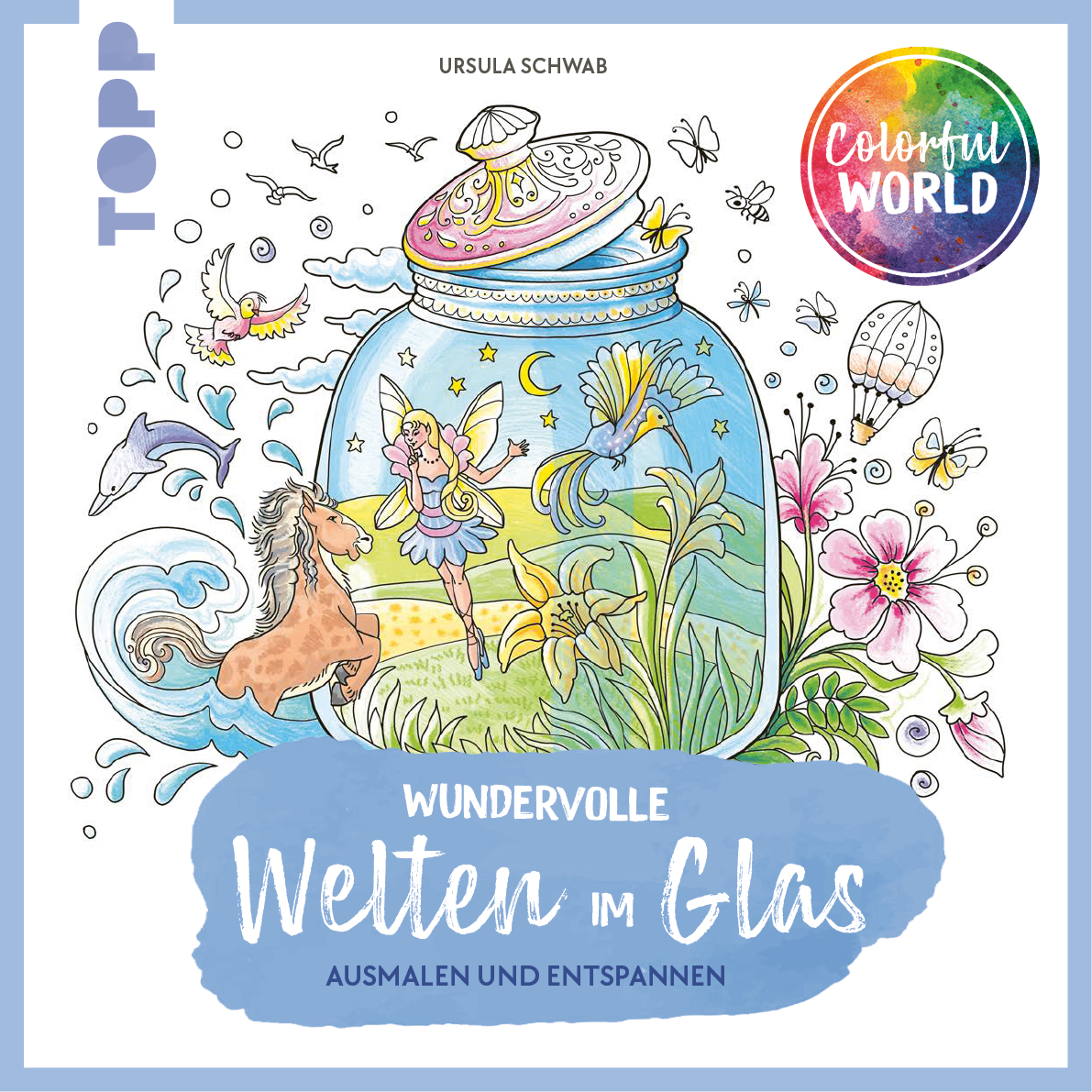 Colorful World - Wundervolle Welten im Glas