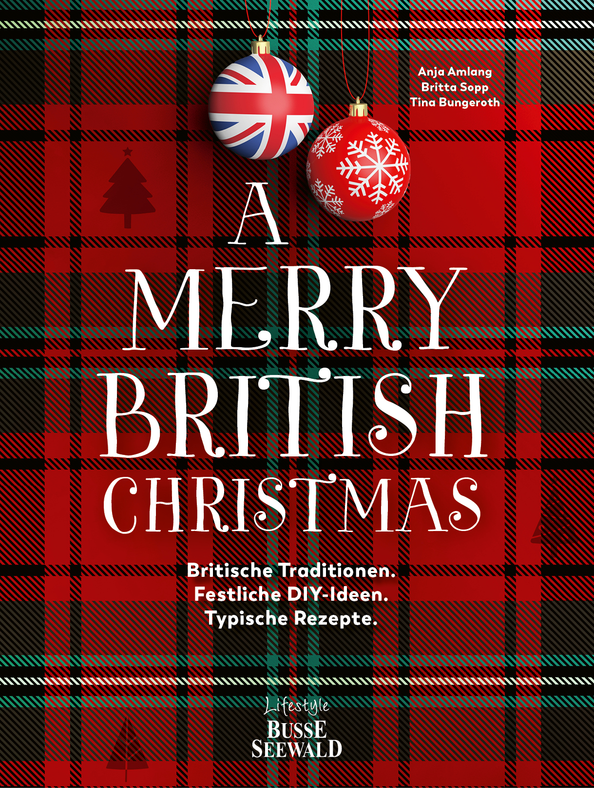 A Merry British Christmas - Britische Traditionen, festliche DIY-Ideen, typische Rezepte