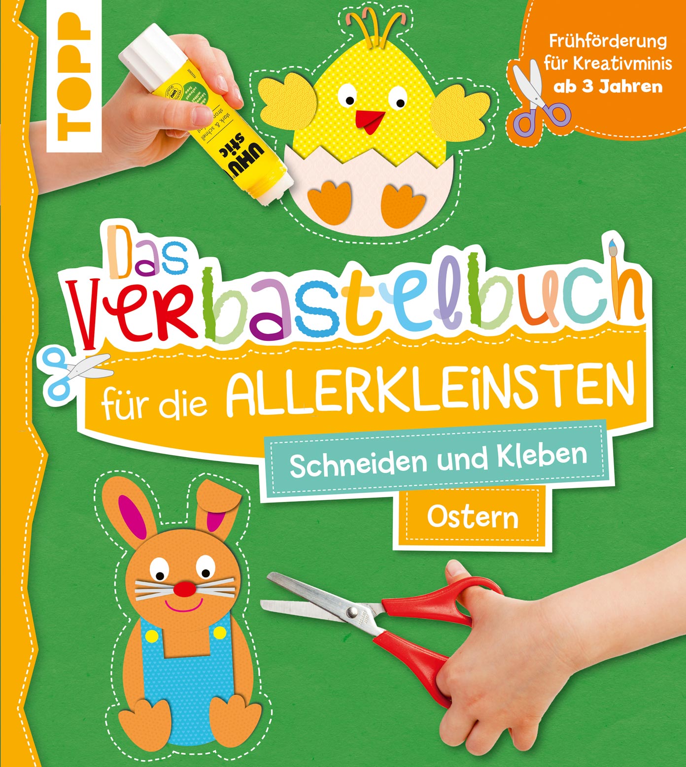 Das Verbastelbuch für die Allerkleinsten Schneiden und Kleben Ostern