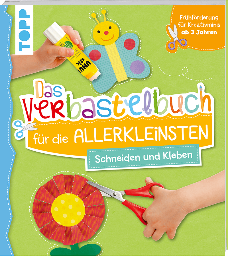 Das Verbastelbuch für die Allerkleinsten Schneiden und Kleben