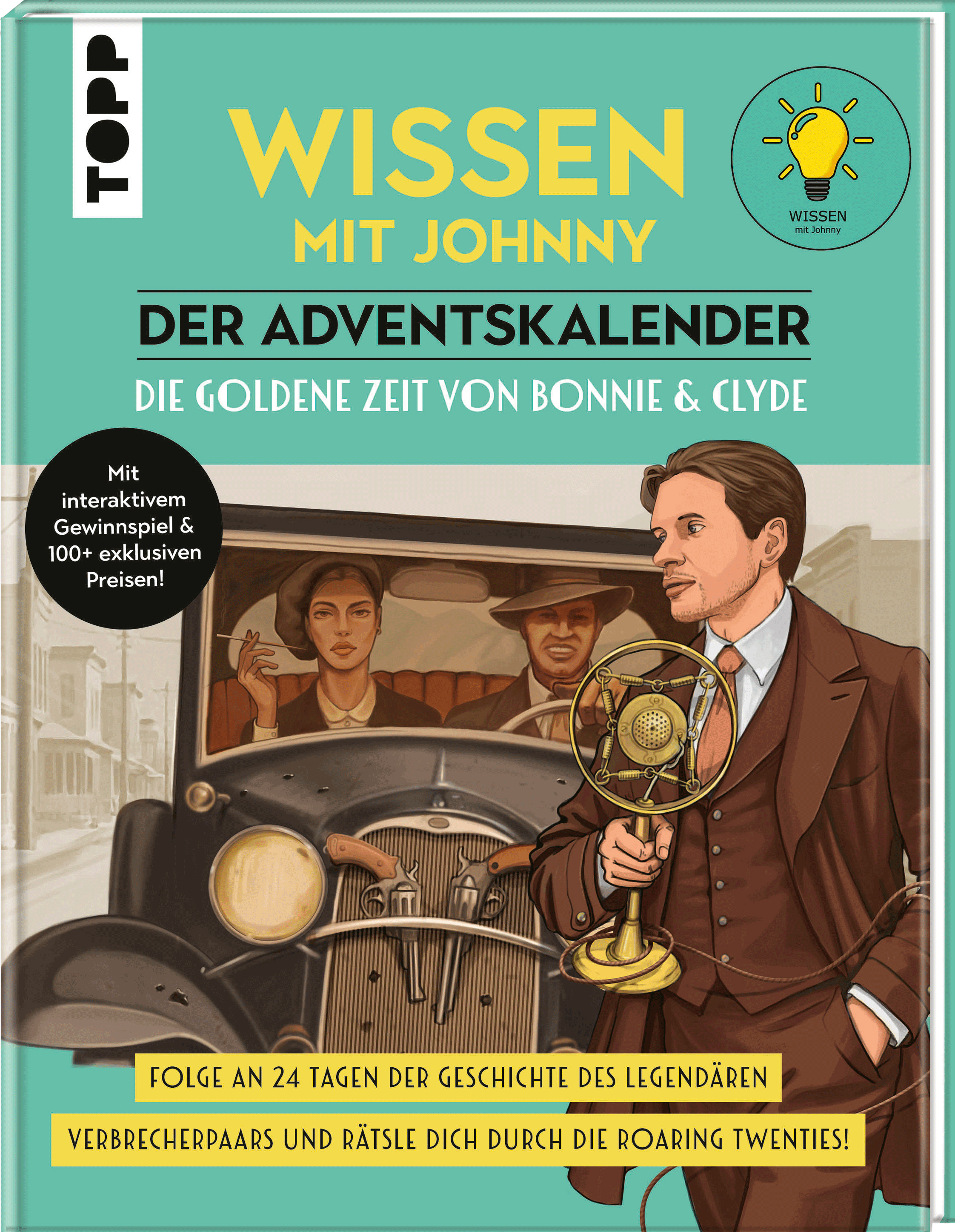Wissen mit Johnny: Der Adventskalender Die goldene Zeit von Bonnie und Clyde
