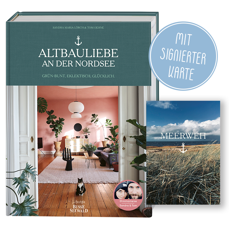 Altbauliebe an der Nordsee. Mit Tom & Sandra von MiMaMeise. (mit signierter Karte)