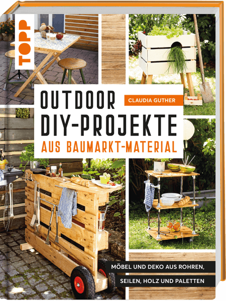Outdoor-DIY-Projekte aus Baumarktmaterial