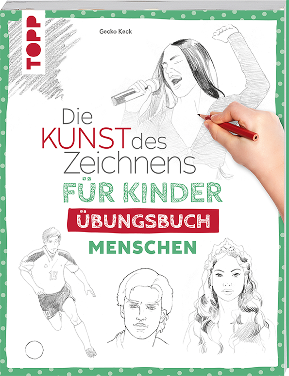 Die Kunst des Zeichnens für Kinder Übungsbuch - Mensch