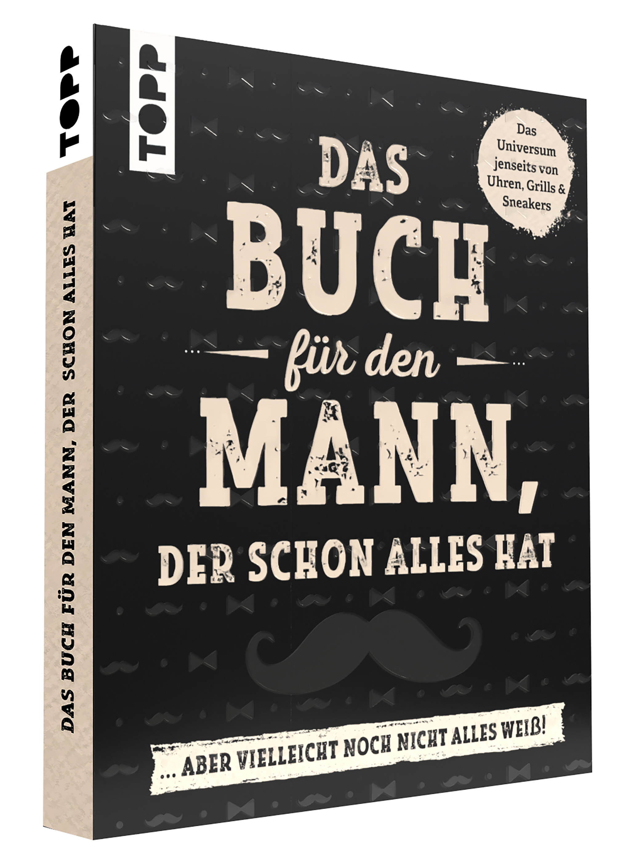 Das Buch für den Mann, der schon alles hat ... aber vielleicht noch nicht alles weiß!