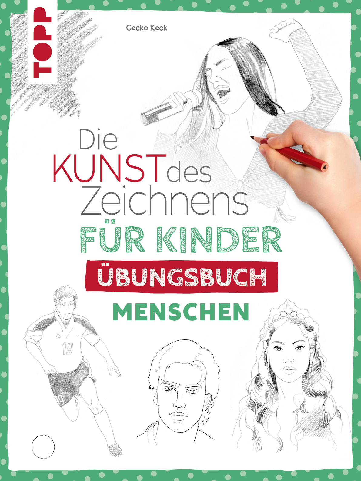 Die Kunst des Zeichnens für Kinder Übungsbuch - Mensch
