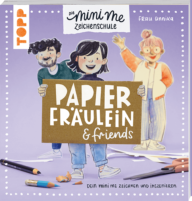 Papierfräulein & friends. Die Mini me Zeichenschule